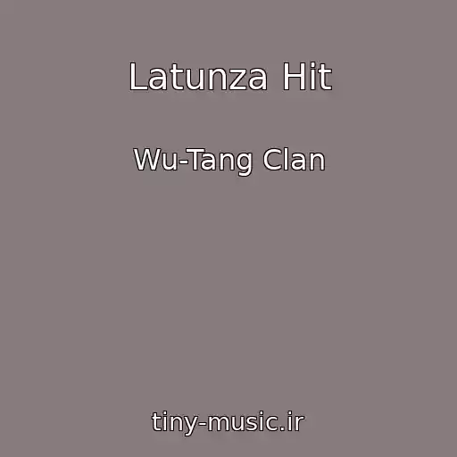 کاور آهنگ Latunza Hit از Wu-Tang Clan