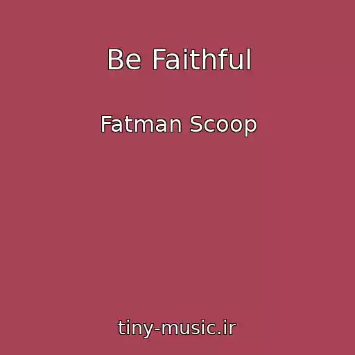 کاور آهنگ Be Faithful از Fatman Scoop