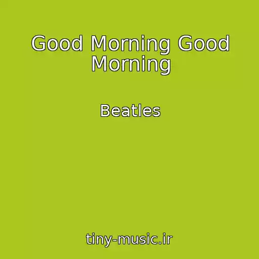 کاور آهنگ Good Morning Good Morning از Beatles