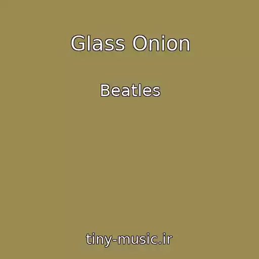 کاور آهنگ Glass Onion از Beatles