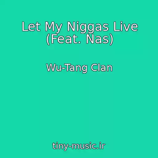 کاور آهنگ Let My Niggas Live (Feat. Nas) از Wu-Tang Clan