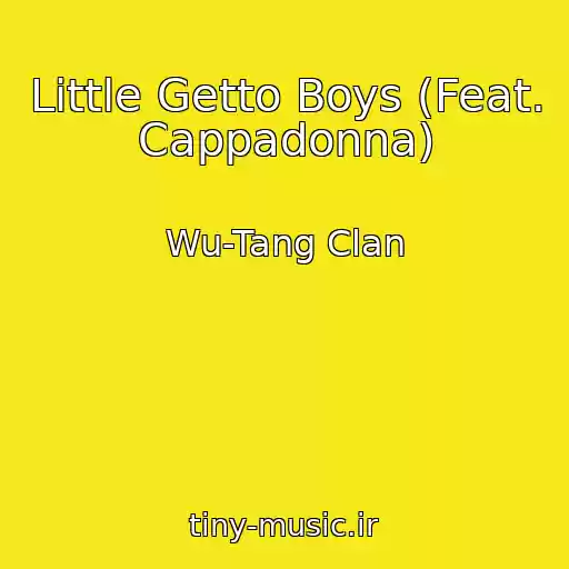 کاور آهنگ Little Getto Boys (Feat. Cappadonna) از Wu-Tang Clan
