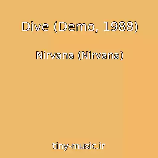 کاور آهنگ Dive (Demo, 1988) از Nirvana (Nirvana)