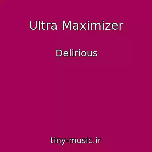 کاور آهنگ Ultra Maximizer از Delirious