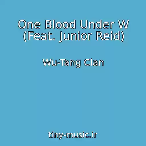 کاور آهنگ One Blood Under W (Feat. Junior Reid) از Wu-Tang Clan