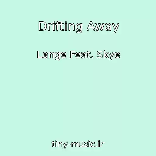 کاور آهنگ Drifting Away از Lange Feat. Skye