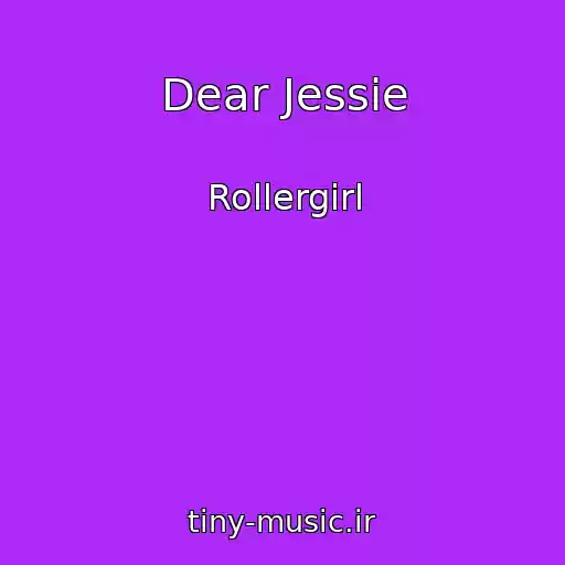 کاور آهنگ Dear Jessie از Rollergirl