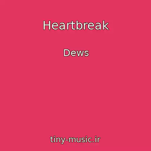 کاور آهنگ Heartbreak از Dews