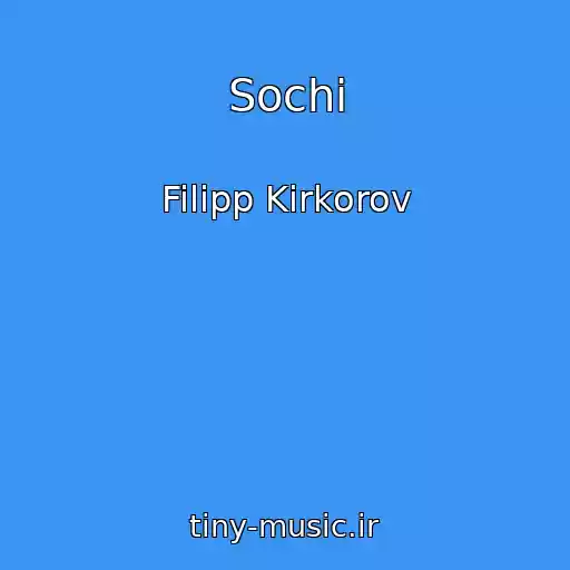 کاور آهنگ Sochi از Filipp Kirkorov