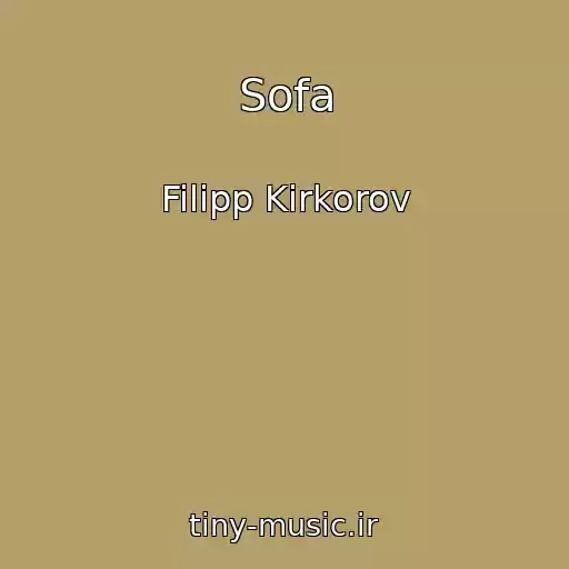 کاور آهنگ Sofa از Filipp Kirkorov