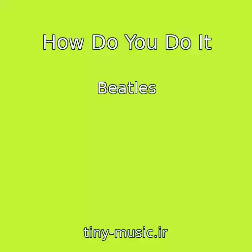 کاور آهنگ How Do You Do It از Beatles