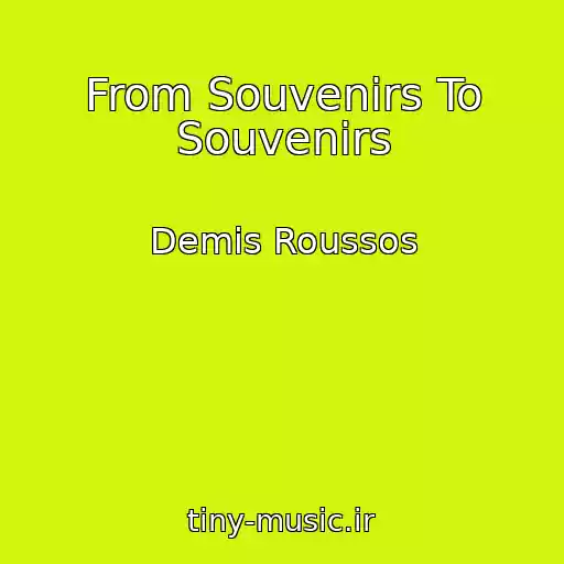 کاور آهنگ From Souvenirs To Souvenirs از Demis Roussos