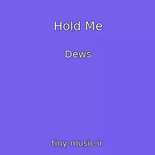 کاور آهنگ Hold Me از Dews