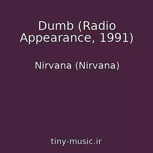 کاور آهنگ Dumb (Radio Appearance, 1991) از Nirvana (Nirvana)