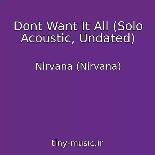 کاور آهنگ Dont Want It All (Solo Acoustic, Undated) از Nirvana (Nirvana)