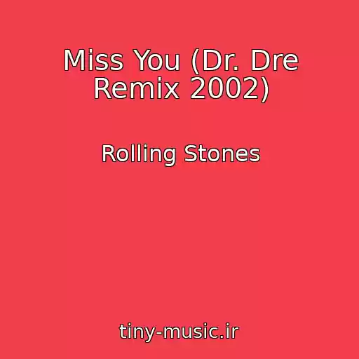 کاور آهنگ Miss You (Dr. Dre Remix 2002) از Rolling Stones