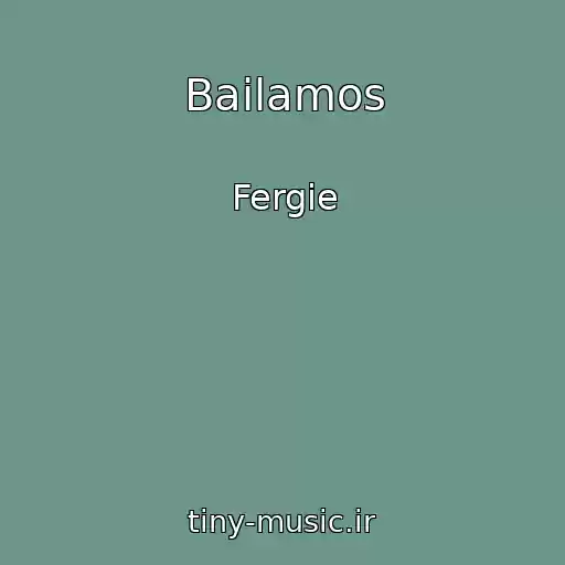 کاور آهنگ Bailamos از Fergie