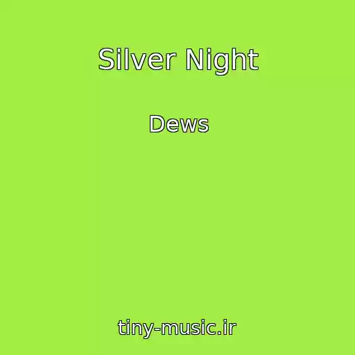 کاور آهنگ Silver Night از Dews