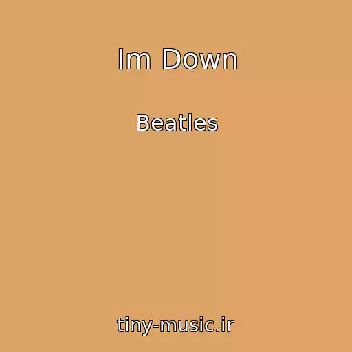 کاور آهنگ Im Down از Beatles