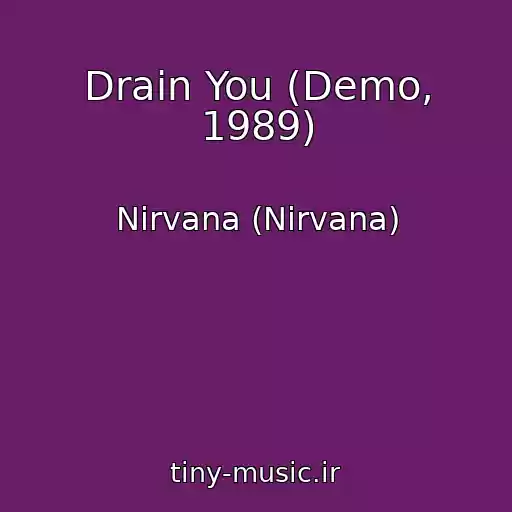 کاور آهنگ Drain You (Demo, 1989) از Nirvana (Nirvana)