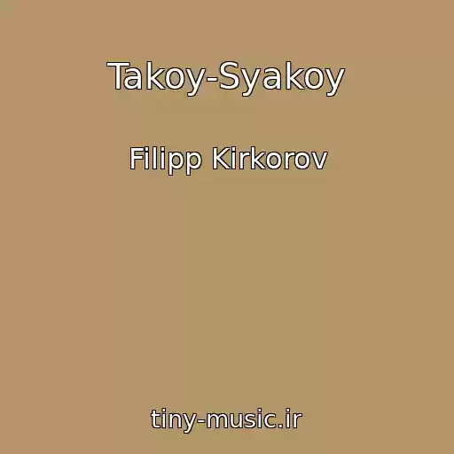 کاور آهنگ Takoy-Syakoy از Filipp Kirkorov
