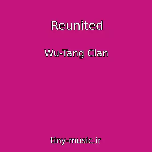 کاور آهنگ Reunited از Wu-Tang Clan