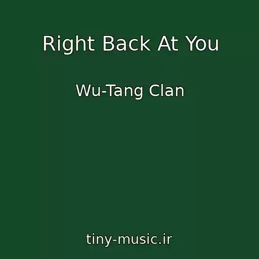 کاور آهنگ Right Back At You از Wu-Tang Clan