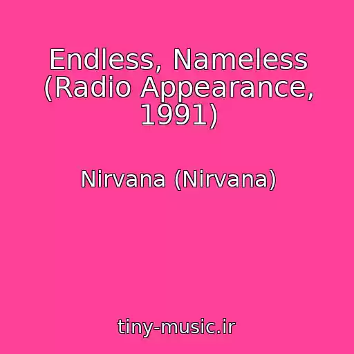 کاور آهنگ Endless, Nameless (Radio Appearance, 1991) از Nirvana (Nirvana)