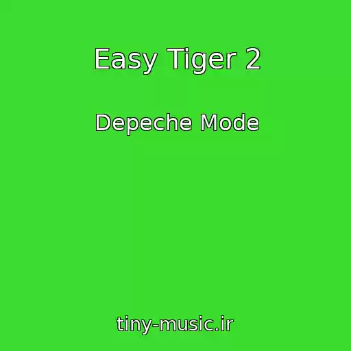 کاور آهنگ Easy Tiger 2 از Depeche Mode