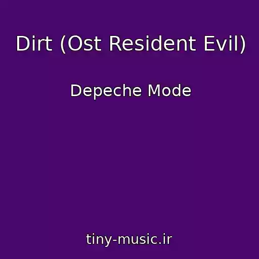 کاور آهنگ Dirt (Ost Resident Evil) از Depeche Mode