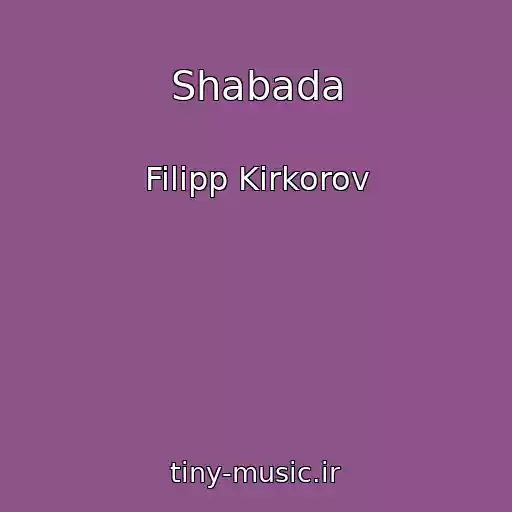 کاور آهنگ Shabada از Filipp Kirkorov