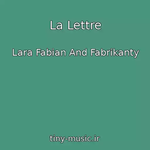 کاور آهنگ La Lettre از Lara Fabian And Fabrikanty