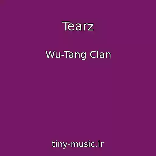 کاور آهنگ Tearz از Wu-Tang Clan