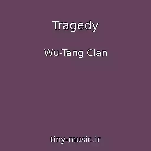 کاور آهنگ Tragedy از Wu-Tang Clan