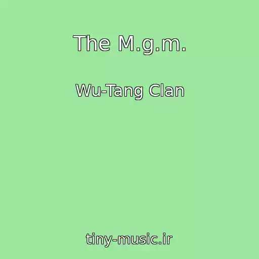 کاور آهنگ The M.g.m. از Wu-Tang Clan