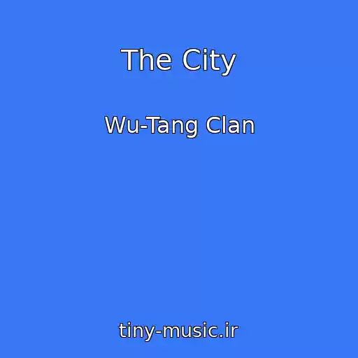 کاور آهنگ The City از Wu-Tang Clan