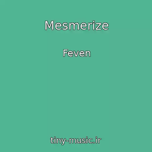 کاور آهنگ Mesmerize از Feven