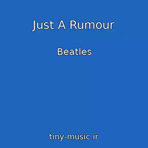 کاور آهنگ Just A Rumour از Beatles