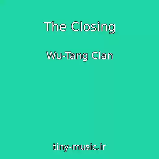 کاور آهنگ The Closing از Wu-Tang Clan