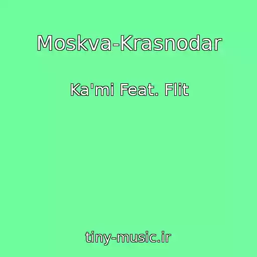 کاور آهنگ Moskva-Krasnodar از Ka'mi Feat. Flit