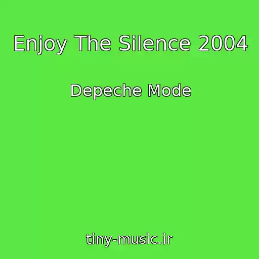 کاور آهنگ Enjoy The Silence 2004 از Depeche Mode