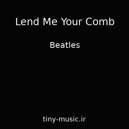 کاور آهنگ Lend Me Your Comb از Beatles