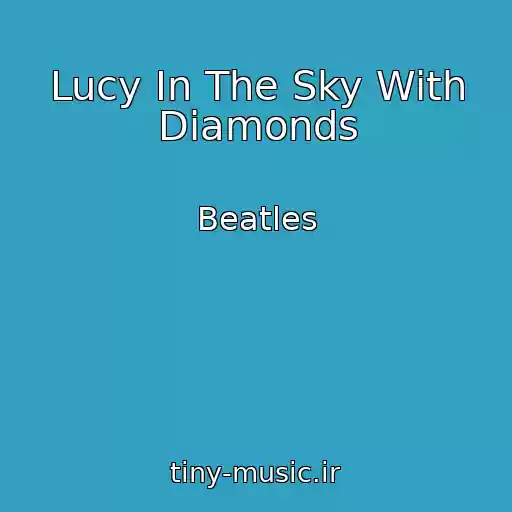 کاور آهنگ Lucy In The Sky With Diamonds از Beatles