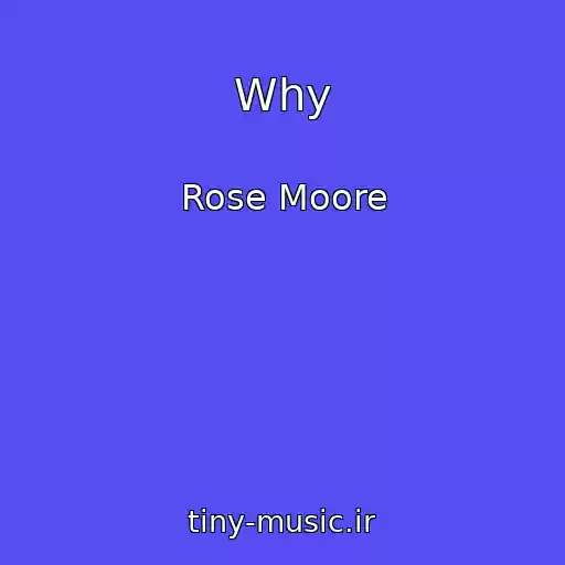 کاور آهنگ Why از Rose Moore