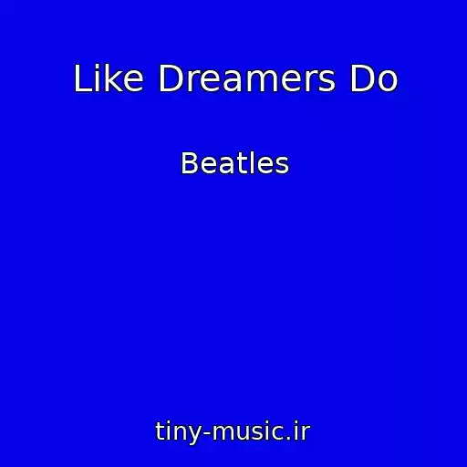 کاور آهنگ Like Dreamers Do از Beatles