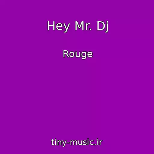 کاور آهنگ Hey Mr. Dj از Rouge