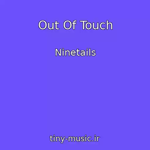 کاور آهنگ Out Of Touch از Ninetails