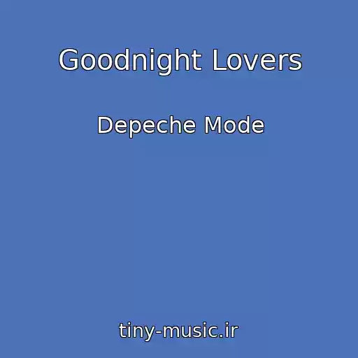 کاور آهنگ Goodnight Lovers از Depeche Mode