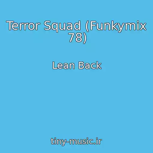 کاور آهنگ Terror Squad (Funkymix 78) از Lean Back