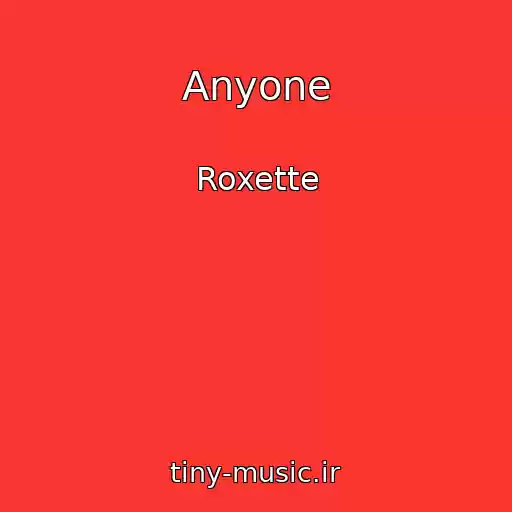 کاور آهنگ Anyone از Roxette